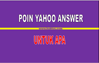 Poin di Yahoo Answer untuk apa ?
