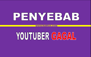 Youtuber Penyebab youtuber gagal